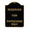 Signmission Designer Series Reserved for Physicians Only, Black & Gold Aluminum Sign, 18" x 24", BG-1824-23182 A-DES-BG-1824-23182 - alternate 1